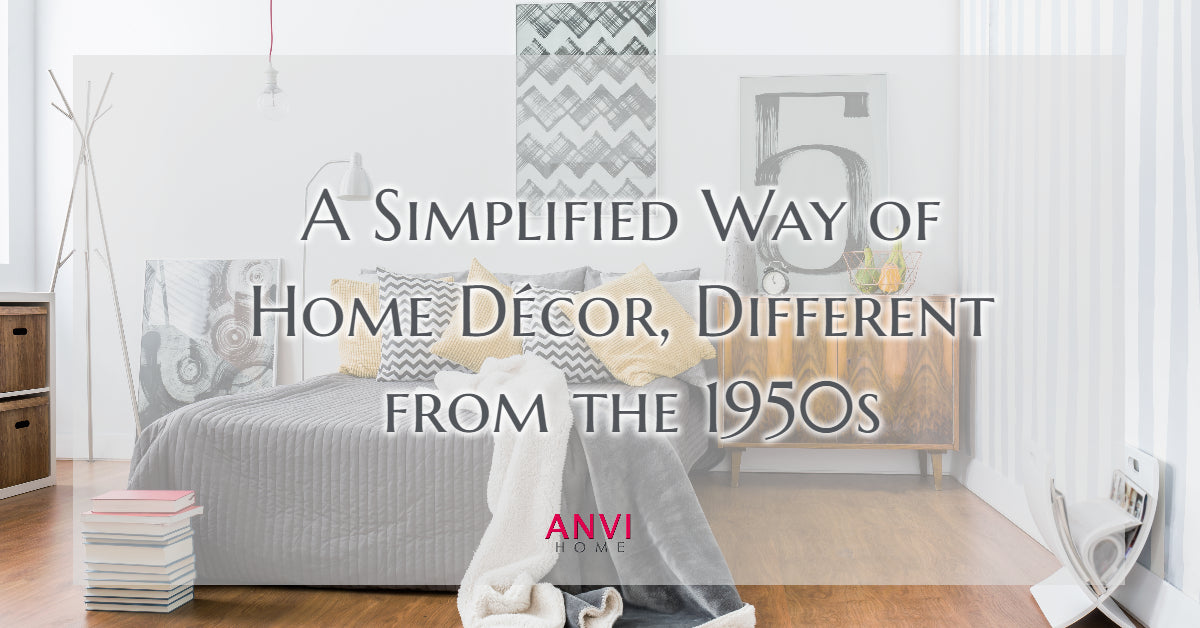A Simplified Way of Home Décor, Different from the 1950s