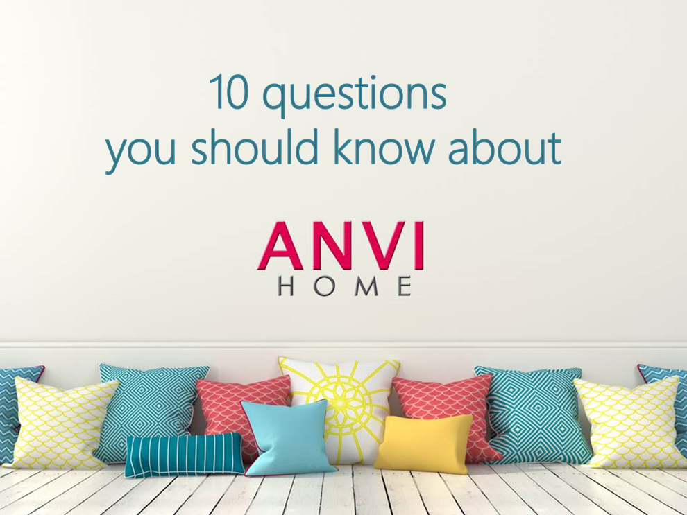 10 questions you should know about ANVI HOME
